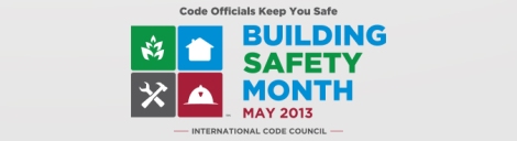 Code Council - May 2013 Bldg Safety Month